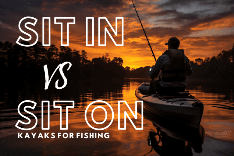 Sit In VS Sit On Top Kayak For Fishing? (Which Wins in 2023)