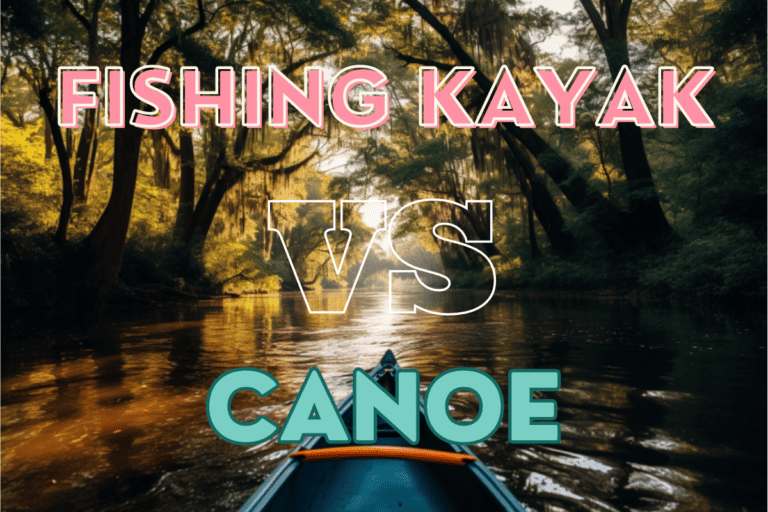 Fishing Kayak VS Canoe: The Better Boat for Fishing in 2023