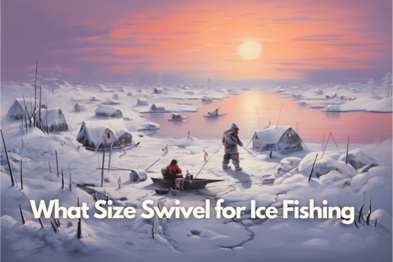 What Size Swivel for Ice Fishing: A Comprehensive Guide
