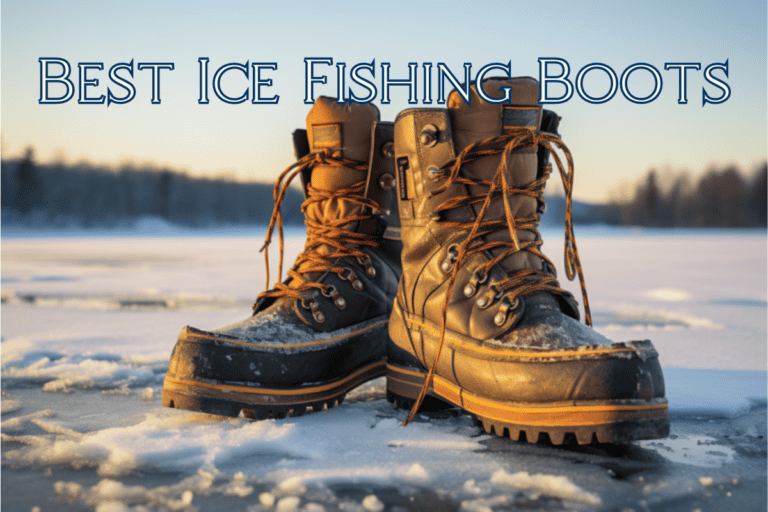 12 Best Ice Fishing Boots of 2023: Warm Feet in COLD Temps